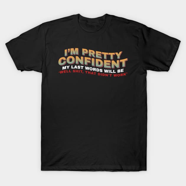 i’m pretty confident - retro T-Shirt by Lumintu Merch